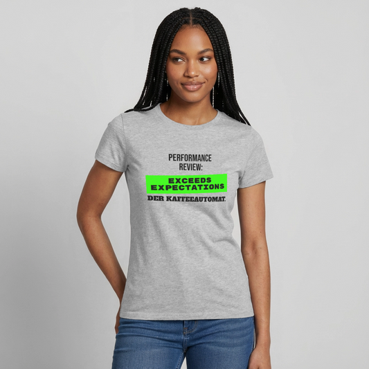 Performance Review: Exceeds Expectations. Der Kaffeeautomat. Motiv-T-Shirt für Frauen, Farbe Grau meliert, Model