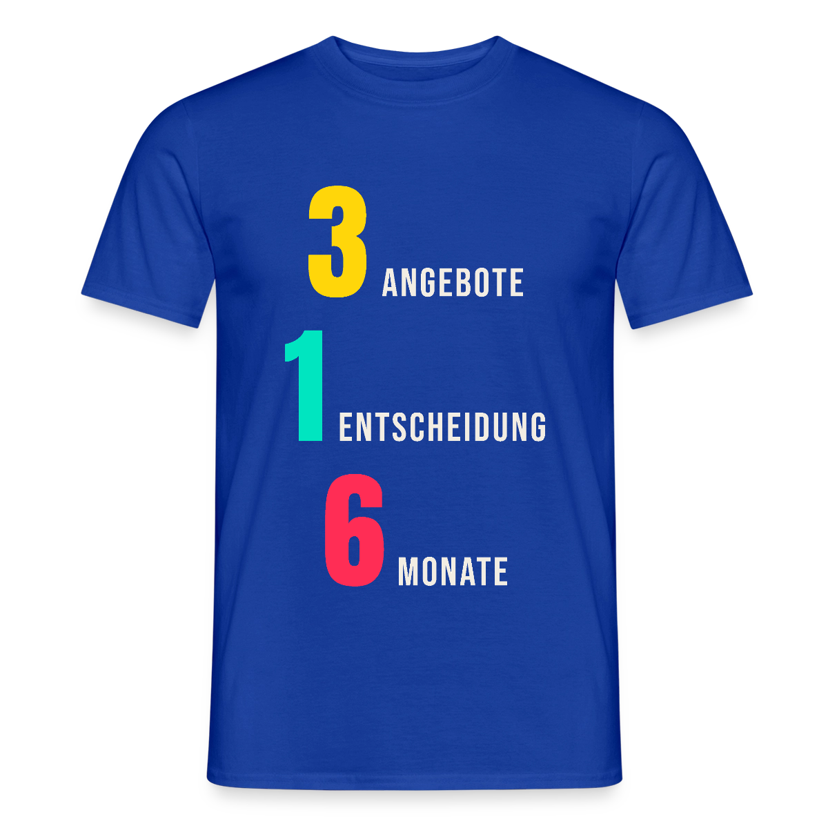 "3 Angebote. 1 Entscheidung. 6 Monate." Motiv-T-Shirt für Männer, Farbe Dunkelblau