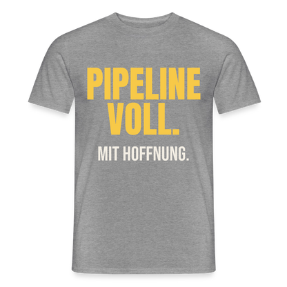 Pipeline voll. Mit Hoffnung. Motiv-T-Shirt für Männer, Farbe Graphit meliert
