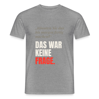"Das war keine Frage." Motiv-T-Shirt für Männer, Farbe Graphit meliert