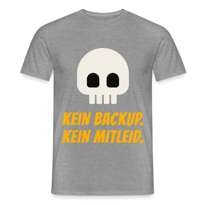 Kein Backup. Kein Mitleid. Motiv-T-Shirt für Männer, Farbe Graphit meliert