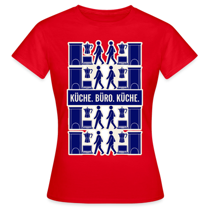 Küche. Büro. Küche. Motiv-T-Shirt für Frauen, Farbe Rot