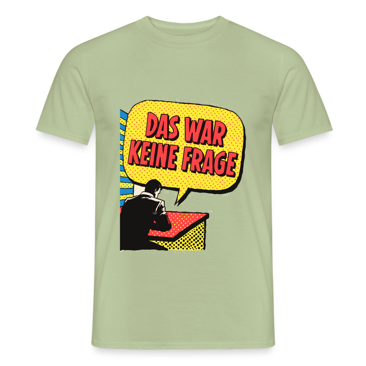 "Das war keine Frage. Popart-Motiv" Motiv-T-Shirt für Männer, Farbe Sage