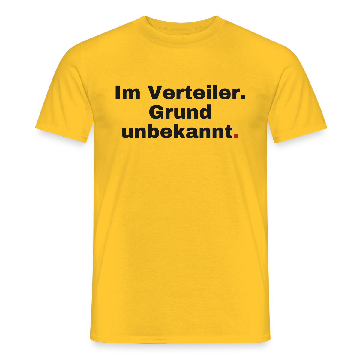 Im Verteiler. Grund unbekannt. Motiv-T-Shirt für Männer, Farbe Gelb