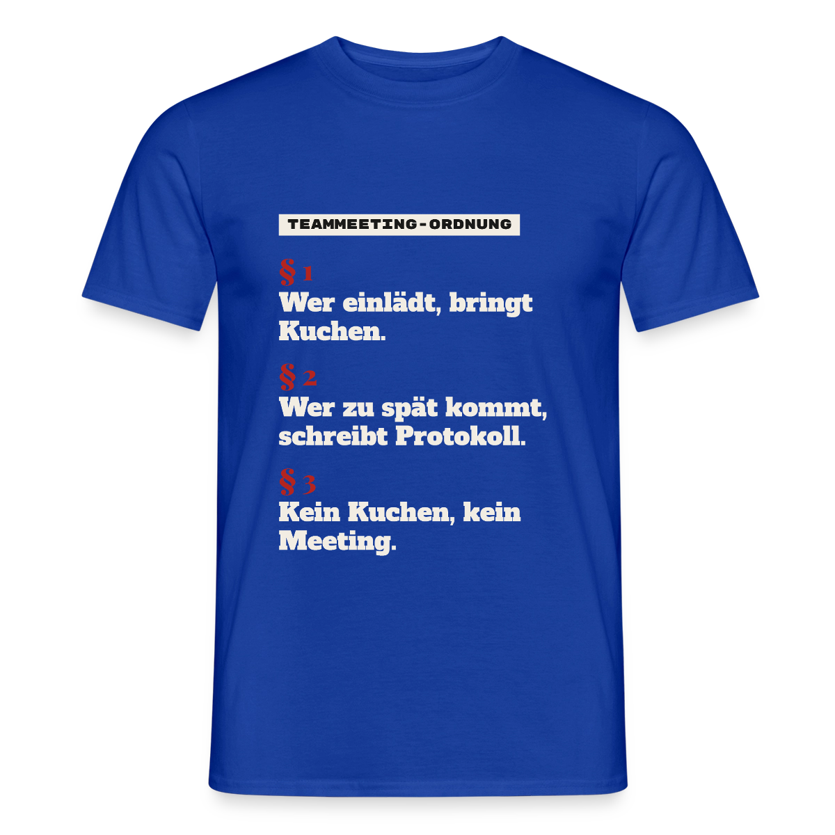 "Teammeeting-Ordnung: wer einlädt, bringt Kuchen." Motiv-T-Shirt für Männer, Farbe Dunkelblau