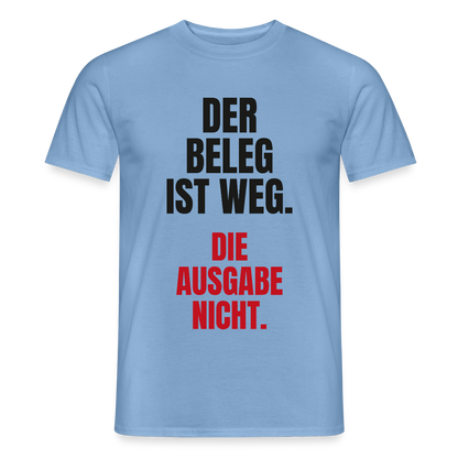 "Der Beleg ist weg. Die Ausgabe nicht." Motiv-T-Shirt für Männer, Farbe Carolina Blue