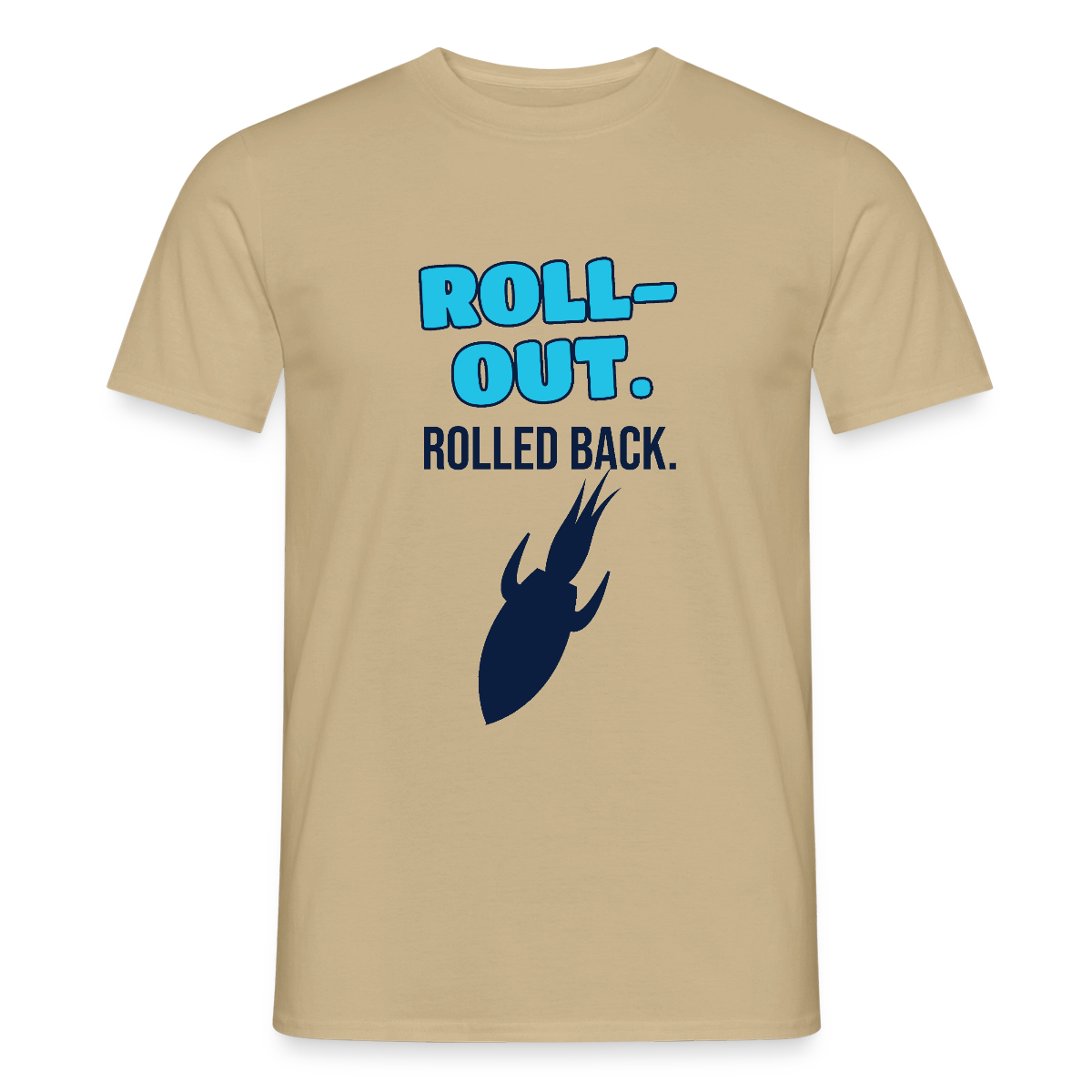 Roll-out. Rolled back. Motiv-T-Shirt für Männer, Farbe Sandbeige