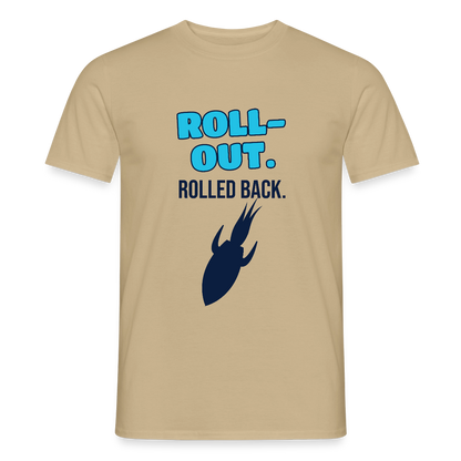 Roll-out. Rolled back. Motiv-T-Shirt für Männer, Farbe Sandbeige
