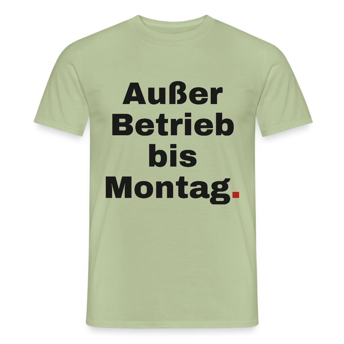 "Außer Betrieb bis Montag." Motiv-T-Shirt für Männer, Farbe Sage