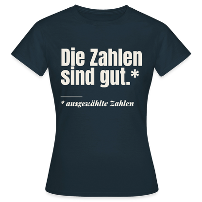 Die Zahlen sind gut. Ausgewählte Zahlen. Motiv-T-Shirt für Frauen, Farbe Navy