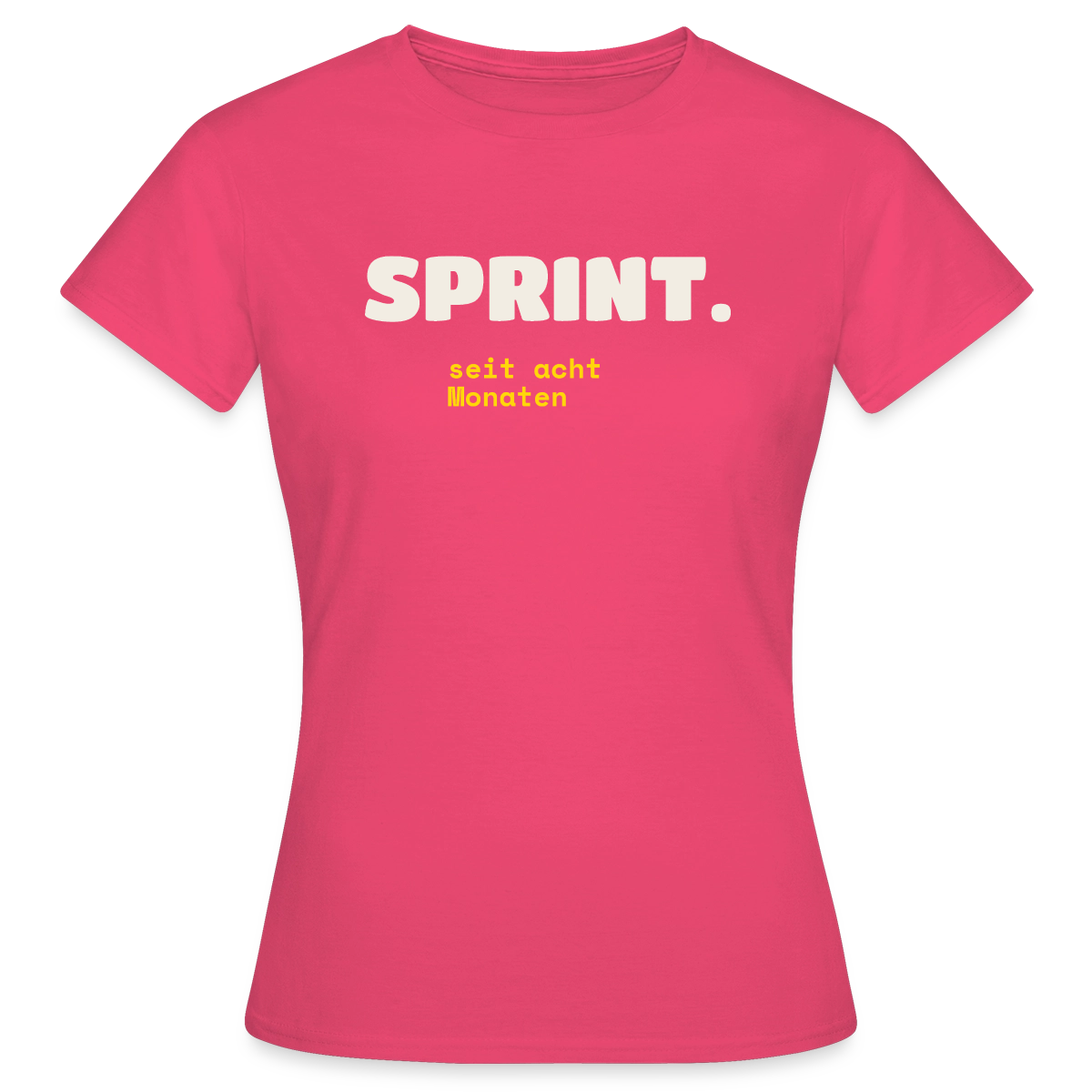 Sprint. Seit acht Monaten. Motiv-T-Shirt für Frauen, Farbe Azalea