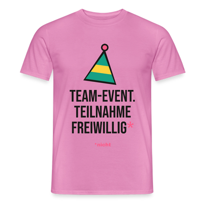 Team-Event. Teilnahme freiwillig. Nicht. Motiv-T-Shirt für Männer, Farbe Pink