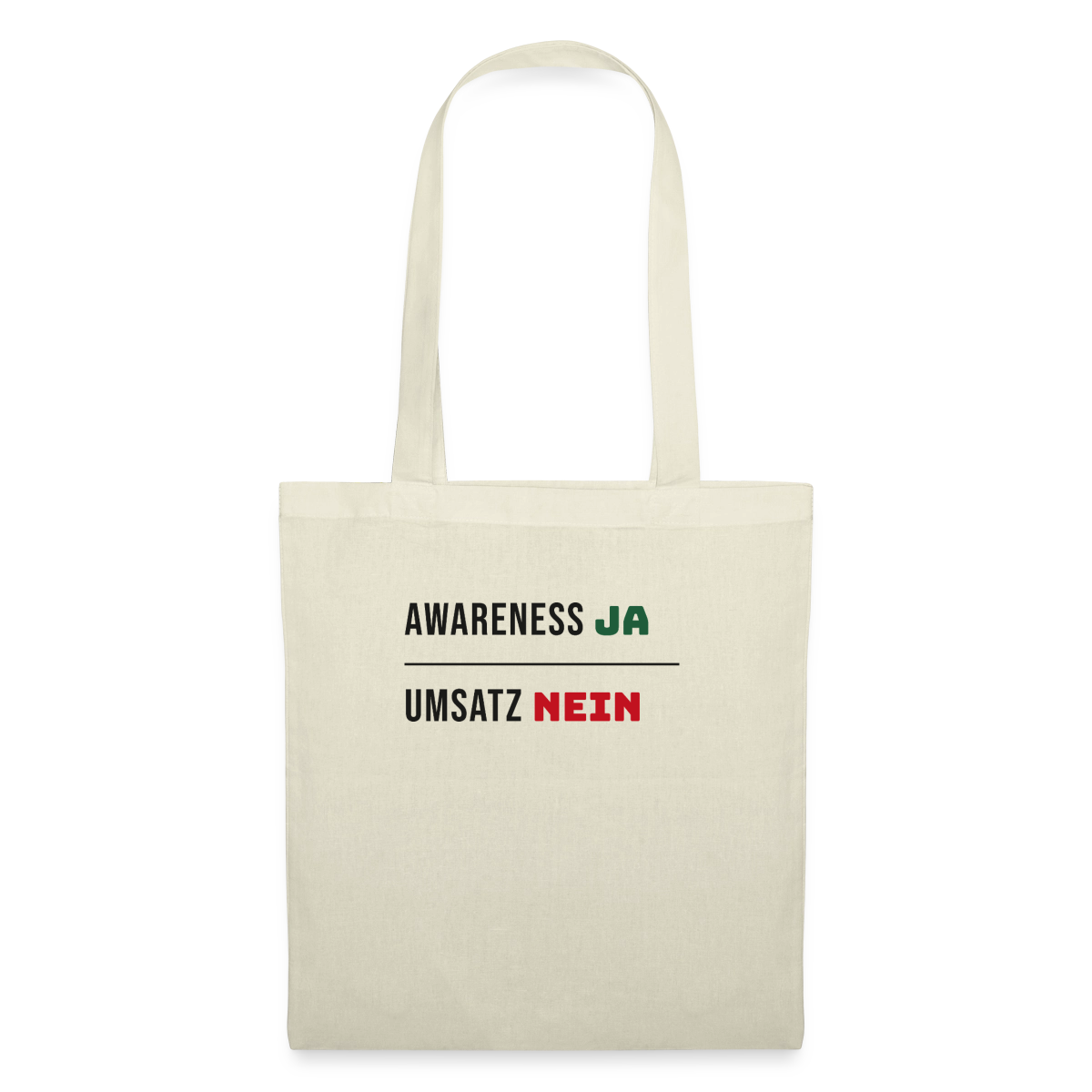 Awareness ja. Umsatz nein. Stoffbeutel, Farbe Natur