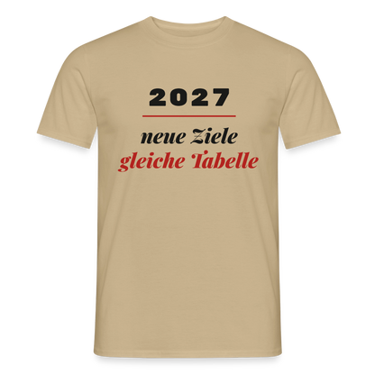 "2027: neue Ziele, gleiche Tabelle" Motiv-T-Shirt für Männer, Farbe Sandbeige