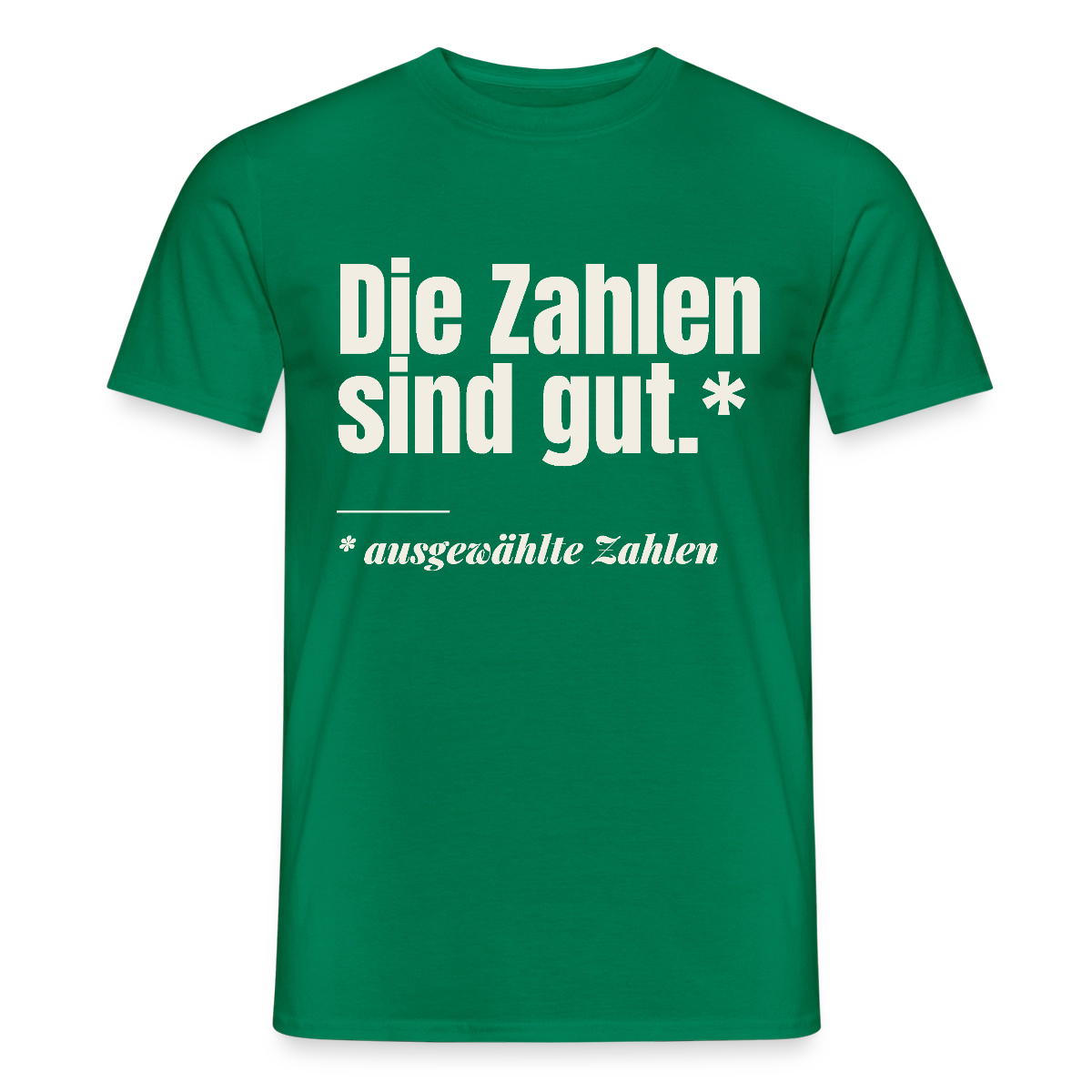Die Zahlen sind gut. Ausgewählte Zahlen. Motiv-T-Shirt für Männer, Farbe Kelly Green
