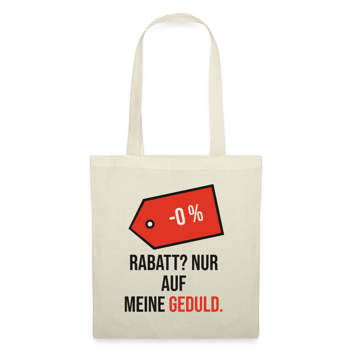 Rabatt? Nur auf meine Geduld. Stoffbeutel, Farbe Natur