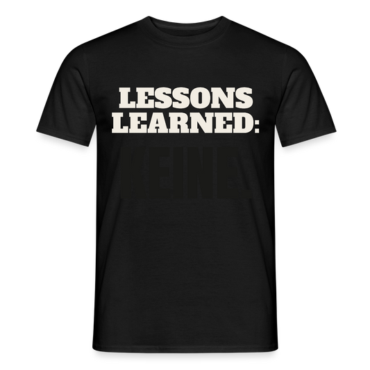 Lessons learned: keine. Motiv-T-Shirt für Männer, Farbe Schwarz