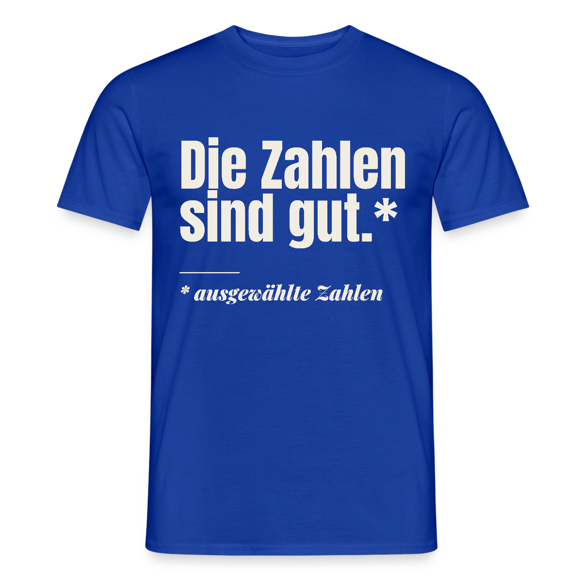 Die Zahlen sind gut. Ausgewählte Zahlen. Motiv-T-Shirt für Männer, Farbe Dunkelblau