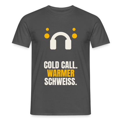 Cold Call. Warmer Schweiß. Motiv-T-Shirt für Männer, Farbe Anthrazit