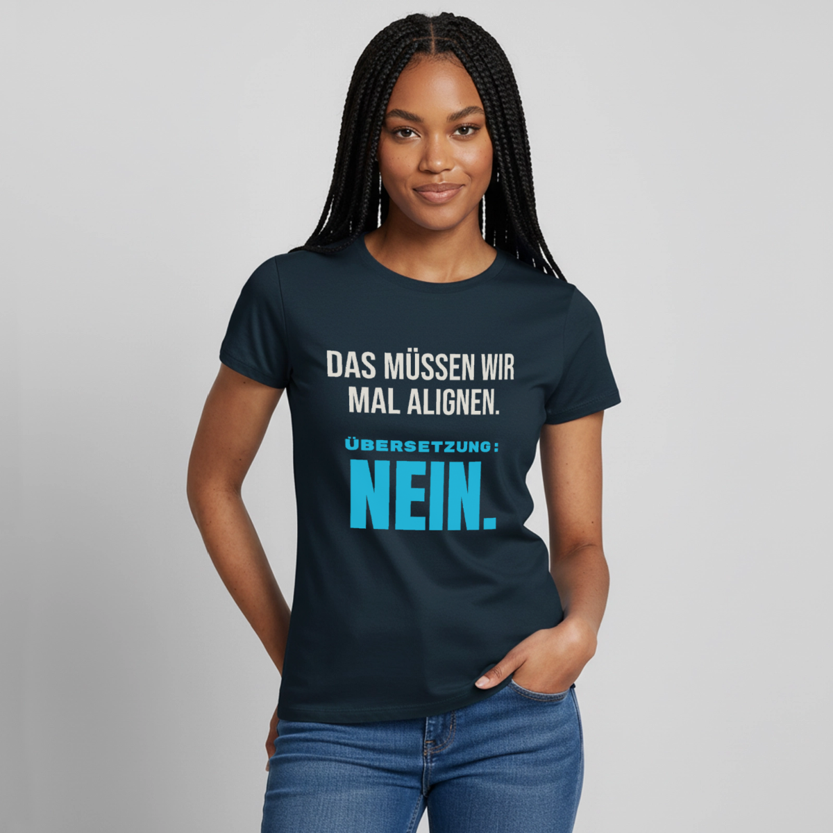 "Das müssen wir mal alignen. Übersetzung: nein." Motiv-T-Shirt für Frauen, Farbe Navy