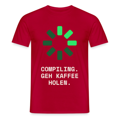 Compiling. Geh Kaffee holen. Motiv-T-Shirt für Männer, Farbe Rot