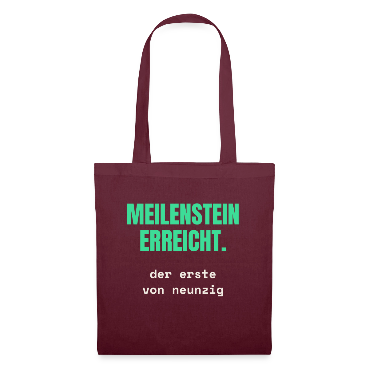 Meilenstein erreicht. Der erste von neunzig. Stoffbeutel, Farbe Burgunderrot