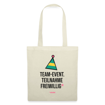 Team-Event. Teilnahme freiwillig. Nicht. Stoffbeutel, Farbe Natur