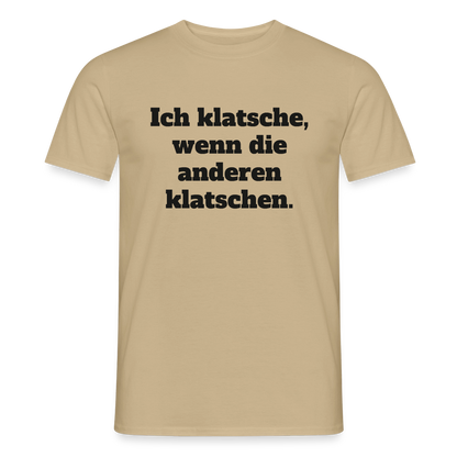 Ich klatsche, wenn die anderen klatschen. Motiv-T-Shirt für Männer, Farbe Sandbeige