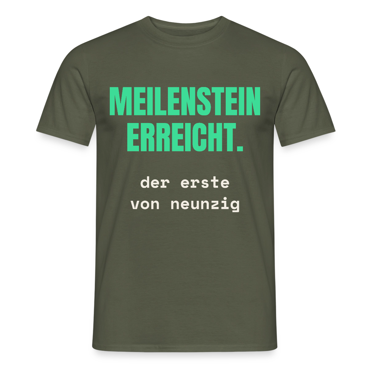 Meilenstein erreicht. Der erste von neunzig. Motiv-T-Shirt für Männer, Farbe Militärgrün