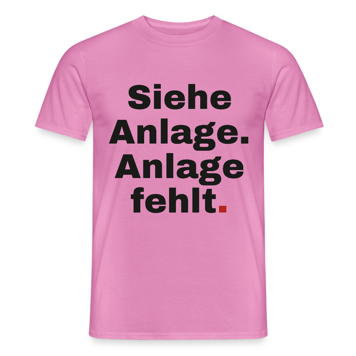 "Siehe Anlage. Anlage fehlt." Motiv-T-Shirt für Männer, Farbe Pink