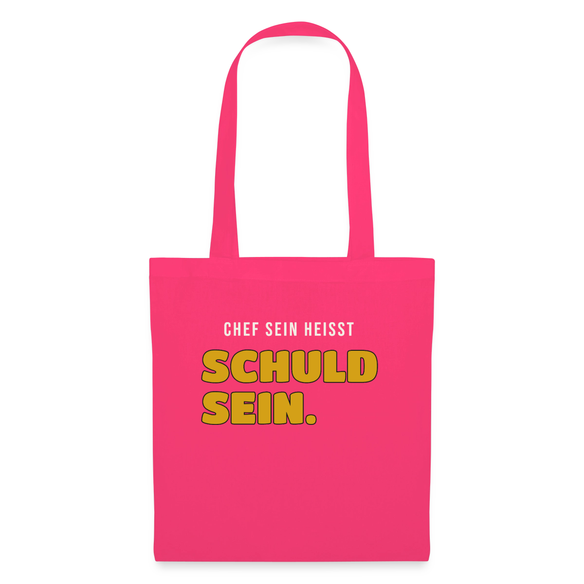 Chef sein heißt schuld sein. Stoffbeutel, Farbe Azalea