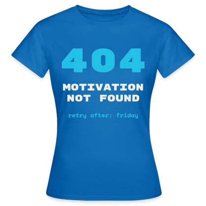 404 Motivation not found. Retry after: friday Motiv-T-Shirt für Frauen, Farbe Royalblau
