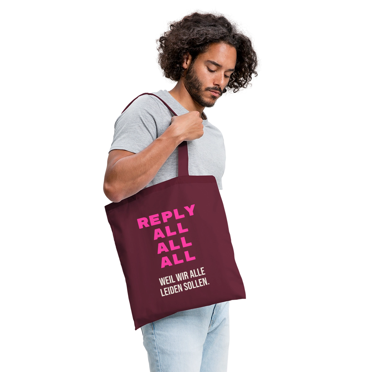 "Reply all, all, all. Weil wir alle leiden sollen." Stoffbeutel, Farbe Burgunderrot