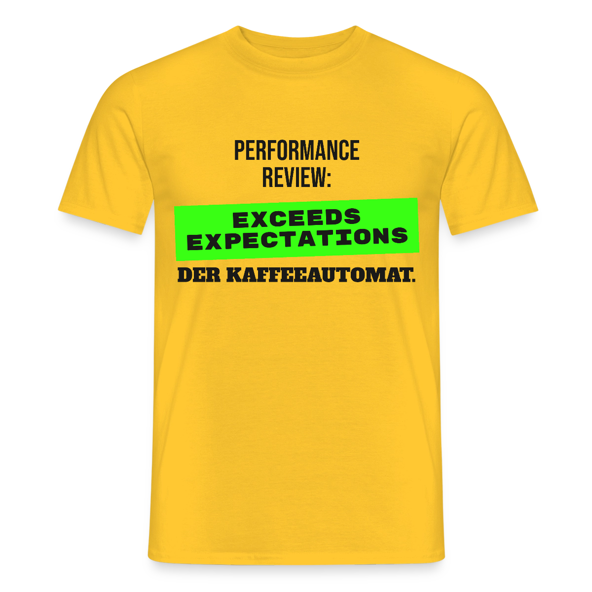 Performance Review: Exceeds Expectations. Der Kaffeeautomat. Motiv-T-Shirt für Männer, Farbe Gelb