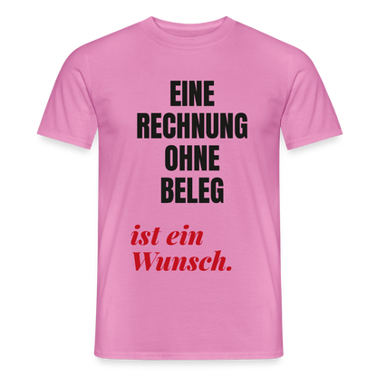 "Eine Rechnung ohne Beleg ist ein Wunsch." Motiv-T-Shirt für Männer, Farbe Pink