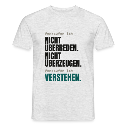Verkaufen ist nicht überreden. Verkaufen ist verstehen. Motiv-T-Shirt für Männer, Farbe Grau meliert