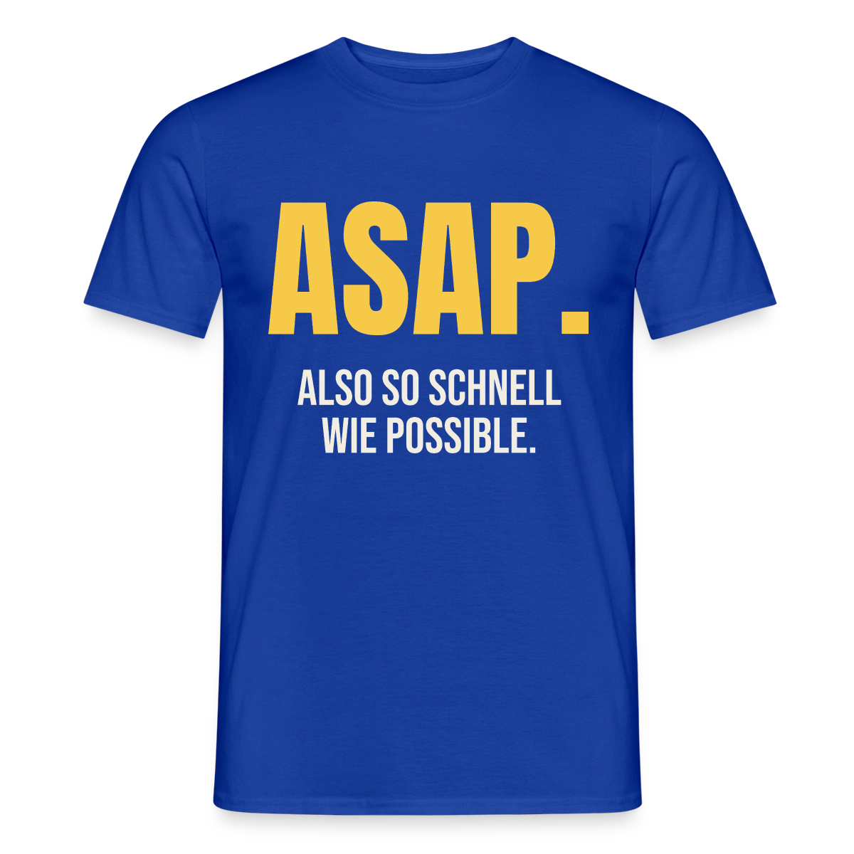 "ASAP. Also so schnell wie possible." Motiv-T-Shirt für Männer, Farbe Dunkelblau