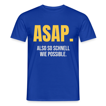 "ASAP. Also so schnell wie possible." Motiv-T-Shirt für Männer, Farbe Dunkelblau