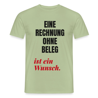 "Eine Rechnung ohne Beleg ist ein Wunsch." Motiv-T-Shirt für Männer, Farbe Sage
