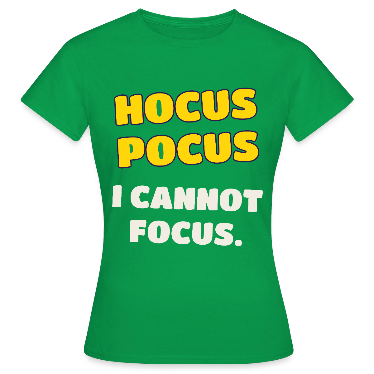 Hocus Pocus, I cannot focus. Motiv-T-Shirt für Frauen, Farbe Kelly Green