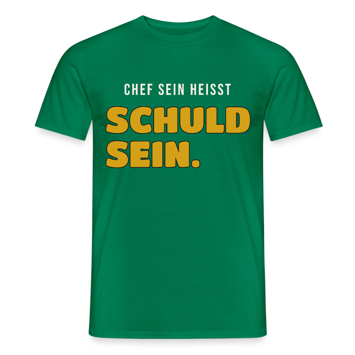 Chef sein heißt schuld sein. Motiv-T-Shirt für Männer, Farbe Kelly Green