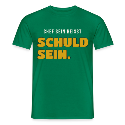 Chef sein heißt schuld sein. Motiv-T-Shirt für Männer, Farbe Kelly Green