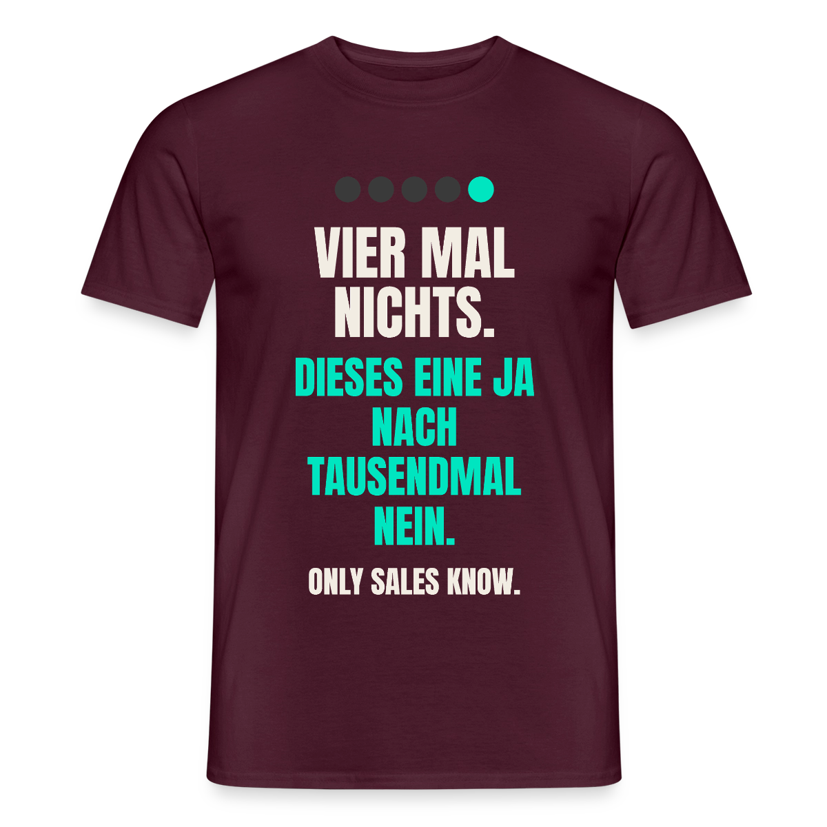 Vier Mal nichts. Dieses eine Ja nach tausendmal Nein. Motiv-T-Shirt für Männer, Farbe Ziegelrot
