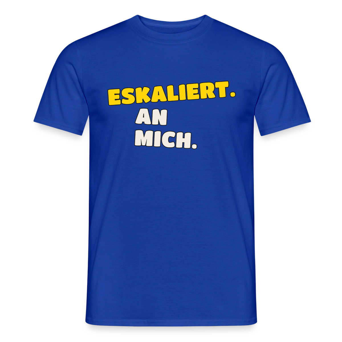 "Eskaliert. An mich." Motiv-T-Shirt für Männer, Farbe Dunkelblau