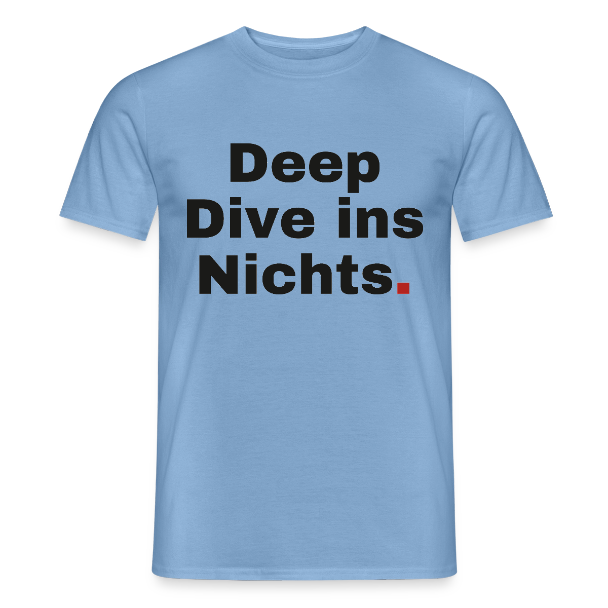 Deep Dive ins Nichts. Motiv-T-Shirt für Männer, Farbe Carolina Blue