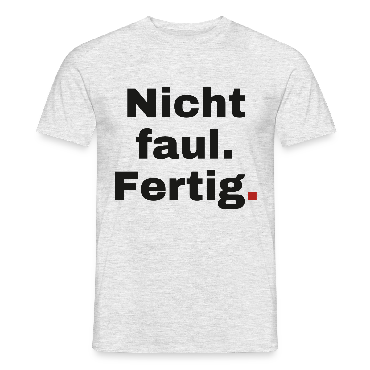 Nicht faul. Fertig. Motiv-T-Shirt für Männer, Farbe Grau meliert, Model