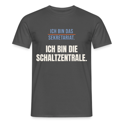 Ich bin das Sekretariat. Ich bin die Schaltzentrale. Motiv-T-Shirt für Männer, Farbe Anthrazit