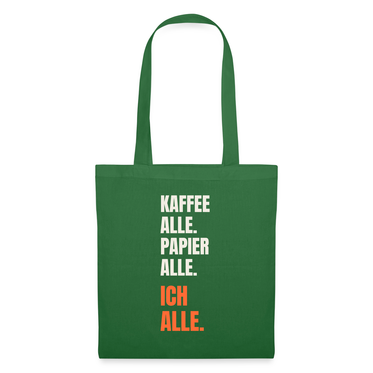 Kaffee alle. Papier alle. Ich alle. Stoffbeutel, Farbe Fichte