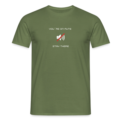 "You´re on mute" Motiv-T-Shirt für Männer - Militärgrün