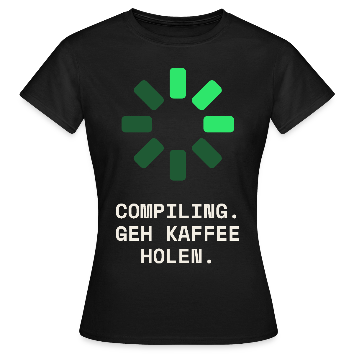 Compiling. Geh Kaffee holen. Motiv-T-Shirt für Frauen, Farbe Schwarz
